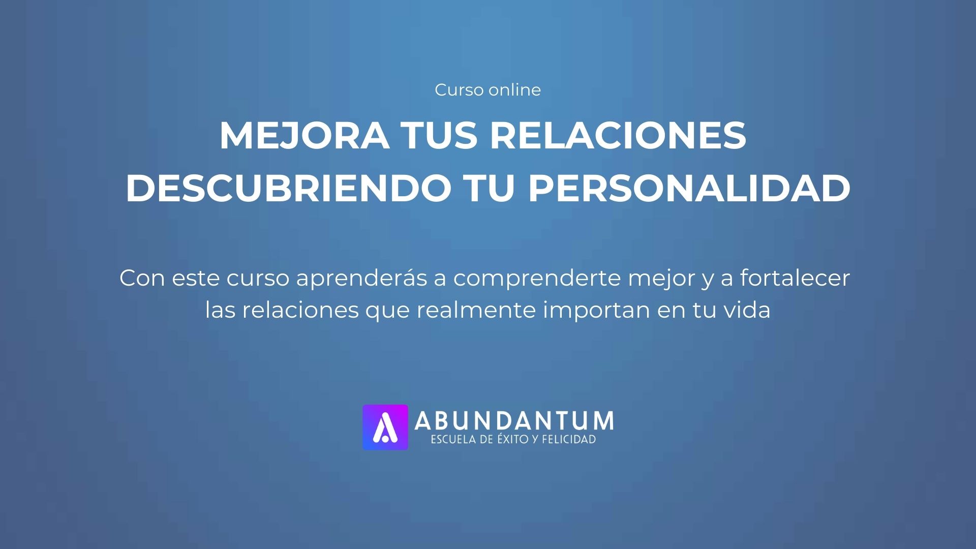 Mejora tus relaciones descubriendo tu personalidad