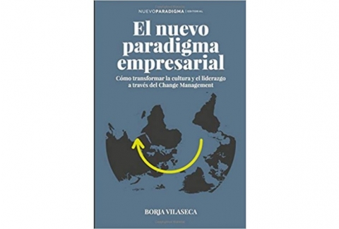 El nuevo paradigma empresarial: Cómo transformar la cultura y el liderazgo a través del Change Management