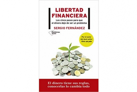 LIBERTAD FINANCIERA: LOS 5 PASOS PARA QUE EL DINERO DEJE DE SER UN PROBLEMA