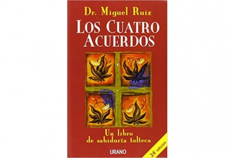 Los cuatro acuerdos: Un libro de sabiduría tolteca