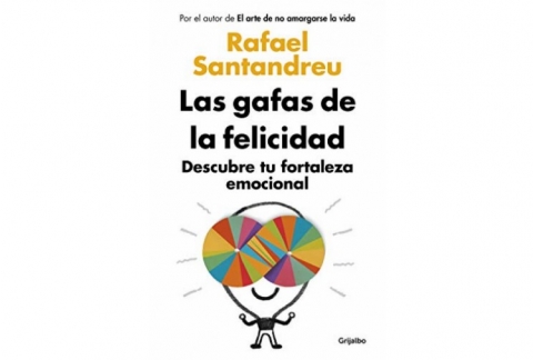 Las gafas de la felicidad: Descubre tu fortaleza emocional