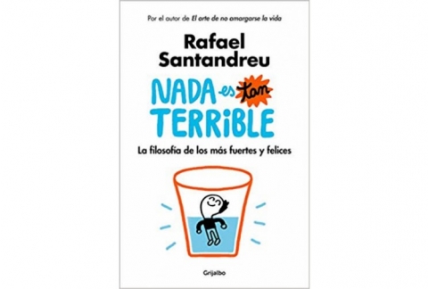 Nada es tan terrible: La filosofía de los más fuertes y felices