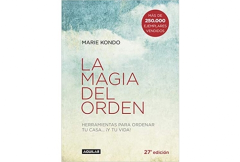 La magia del orden : herramientas para ordenar tu casa-- ¡y tu vida!