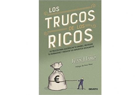 Los trucos de los ricos: 92 trucos para multiplicar tu dinero, proteger tu patrimonio y reducir tus impuestos legalmente