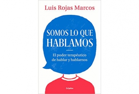 Somos lo que hablamos: El poder terapéutico de hablar y hablarnos