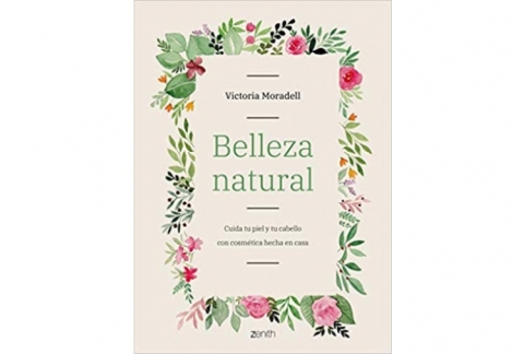 Belleza natural: Cuida tu piel y tu cabello con cosmética hecha en casa