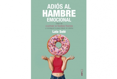 Adiós al hambre emocional. Deja de comer a todas horas y consigue tu peso ideal sin dietas.