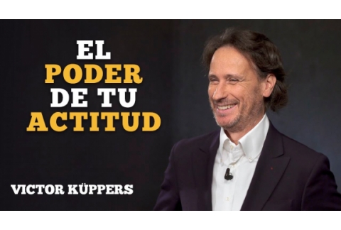 El Poder de tu Actitud | Victor Küppers | Motivación en Español | Momentum Motiv