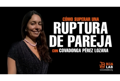 Cómo Superar Una Ruptura De Pareja -  Covadonga Pérez Lozana