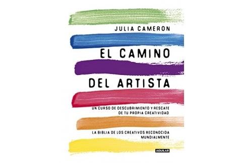 El camino del artista (The Artist's Way): Un curso de descubrimiento y rescate de tu propia creatividad (Spanish Edition)