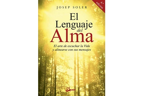 El lenguaje del alma: El arte de escuchar la Vida y alinearse con ella (Psicoemoción) (Spanish Edition)