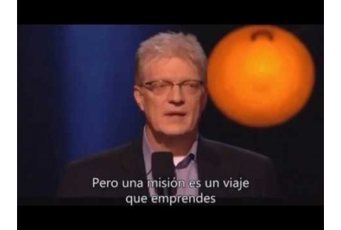 Ken Robinson - Cómo Encontrar La Pasión (Finding Your Element)