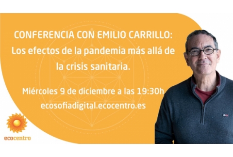 Los efectos de la pandemia más allá de la crisis sanitaria. Conferencia Emilio Carrillo.