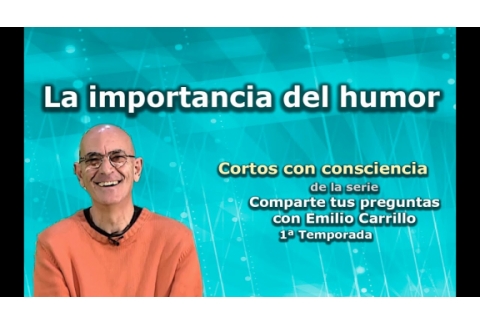 La importancia del humor - Cortos con consciencia de "Preguntas a Emilio Carrillo"