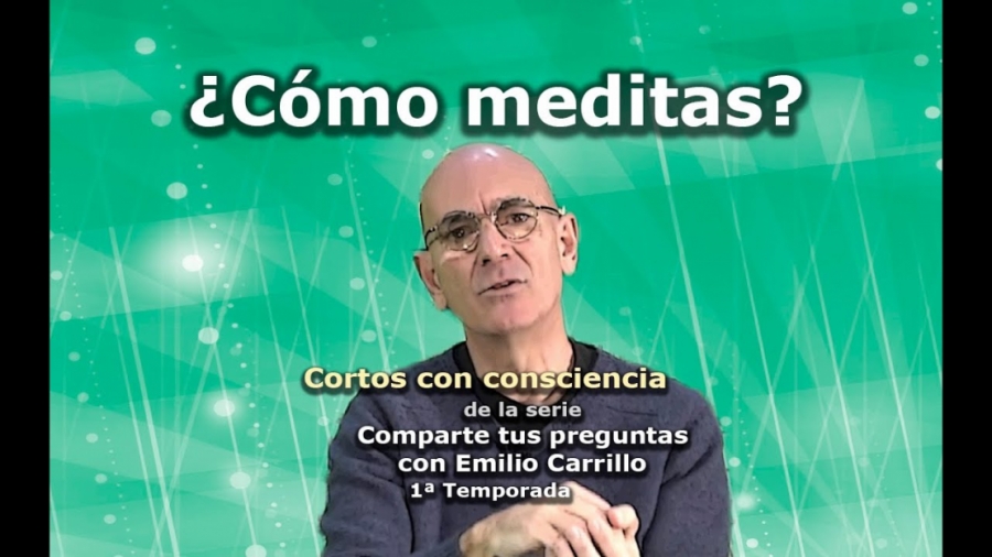 Imagen portada ¿Cómo meditas? - Cortos con consciencia de "Preguntas  Emilio Carrillo"