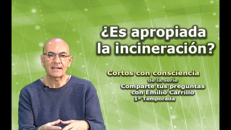 Imagen portada ¿Es apropiada la incineración? - Cortos con consciencia de "Preguntas a Emilio Carrilo"