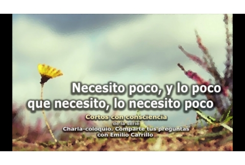 Claves para una Vida Sencilla y Plena - Cortos con consciencia de "Preguntas a Emilio Carrillo"