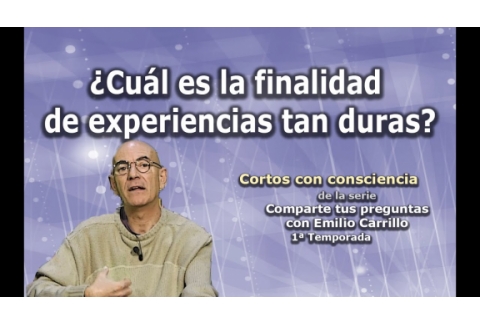 ¿Cuál es la finalidad de experiencias tan duras? - Cortos con consciencia