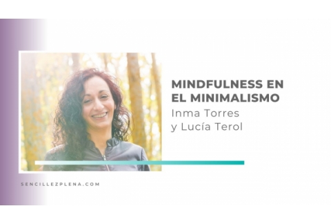 Mindfulness en el minimalismo con Inma Torres