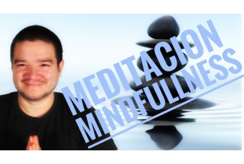 Meditación Guiada Mindfulness y como hacerla tu mismo.