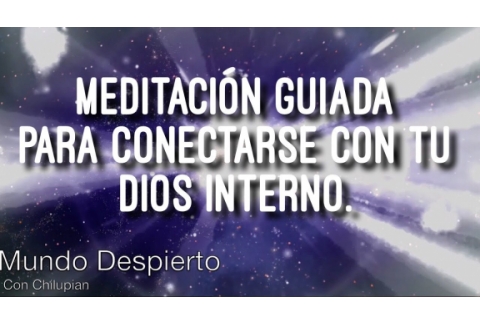 Meditación Guiada para conectarse con tu Dios Interno