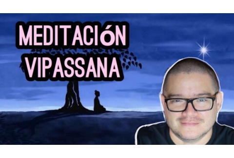 Meditación Vipassana.- Meditación para contactar a tu guía interno.