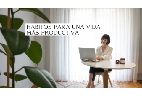 10 hábitos para una vida más productiva ☕ | Hábitos productivos