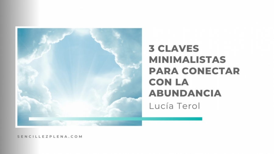 Imagen portada 3 Claves Minimalistas para conectar con la Abundancia