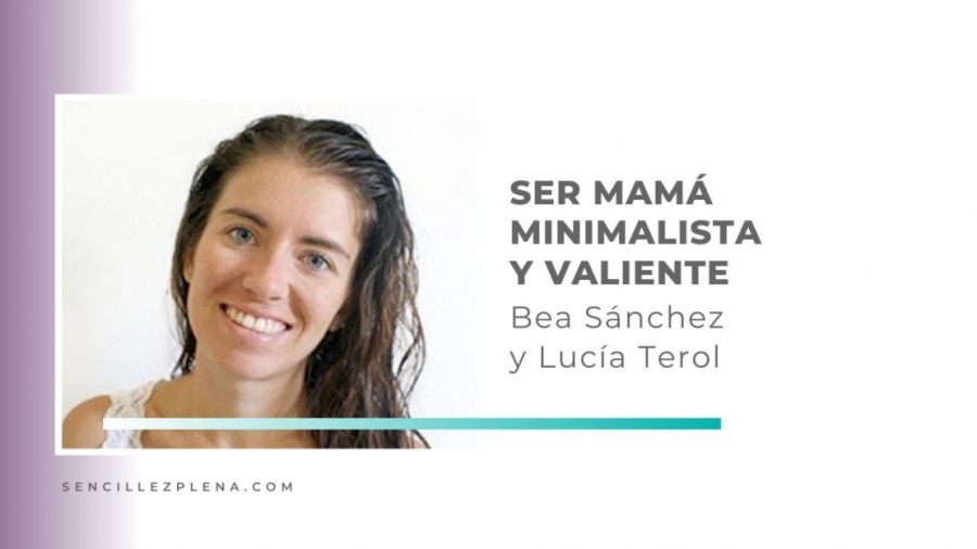Imagen portada ¿Cómo ser una mama minimalista y valiente? con Bea de Mamá Valiente