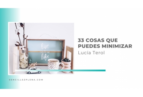 Organiza la casa: 33 cosas que puedes minimizar