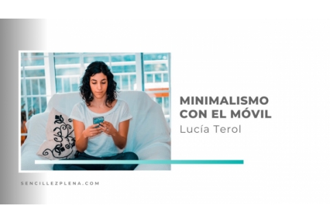 Minimalismo con el móvil: 7 claves prácticas