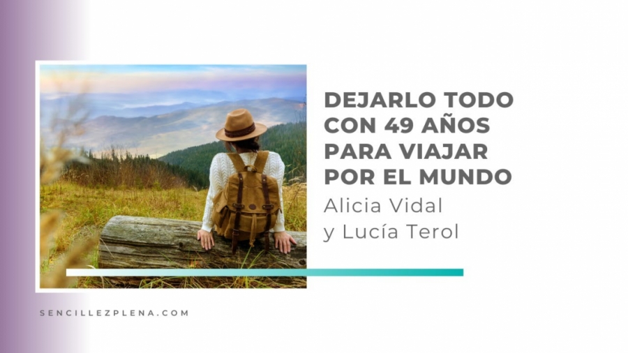 Imagen portada Alicia con 49 años lo deja todo para viajar sola por el mundo. Charla Minimalista 12