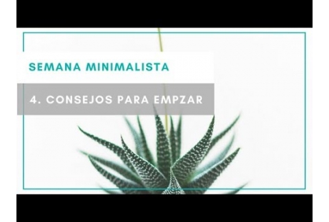 Consejos para empezar SEMANA MINIMALISTA 4