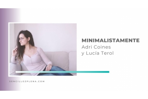 Minimalistamente con Adri Coines