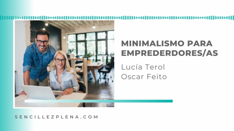 Imagen portada Esencia Minimalista y sencillez para emprendores/as saturados/as con Oscar Feito