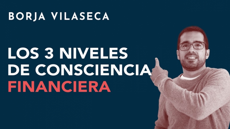 Imagen portada Los tres niveles de consciencia financiera | Borja Vilaseca