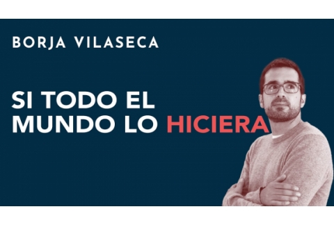 Si todo el mundo lo hiciera... | Borja Vilaseca