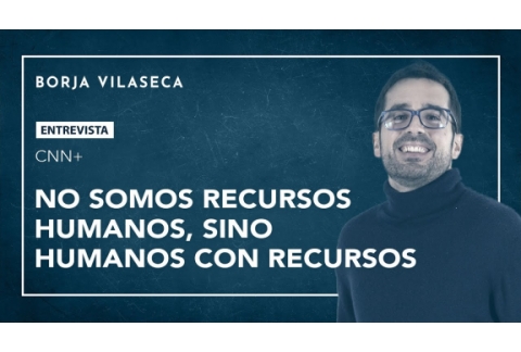 No somos recursos humanos, sino humanos con recursos | Borja Vilaseca