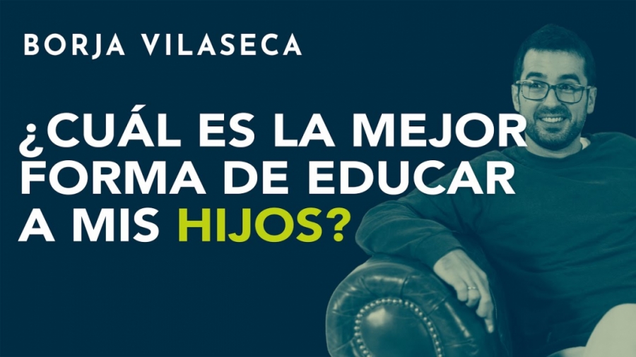 Imagen portada ¿Cuál es la mejor forma de educar a mis hijos? | Borja Vilaseca