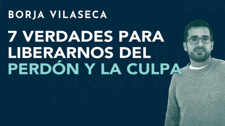 Imagen portada 7 verdades para liberarnos del perdón y la culpa | Borja Vilaseca