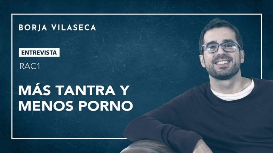 Imagen portada Más tantra y menos porno | Entrevista en RAC1 | Borja Vilaseca