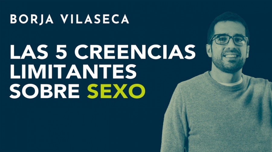 Imagen portada Las 5 creencias más limitantes sobre sexo | Borja Vilaseca