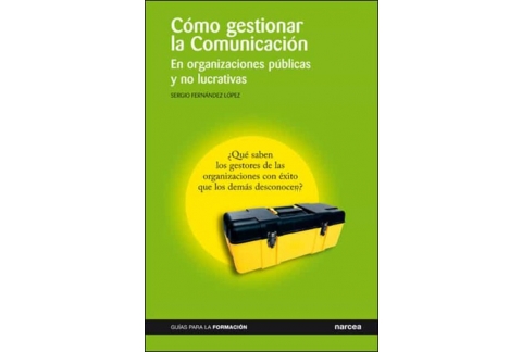 Cómo gestionar la comunicación en organizaciones públicas y no lucrativas