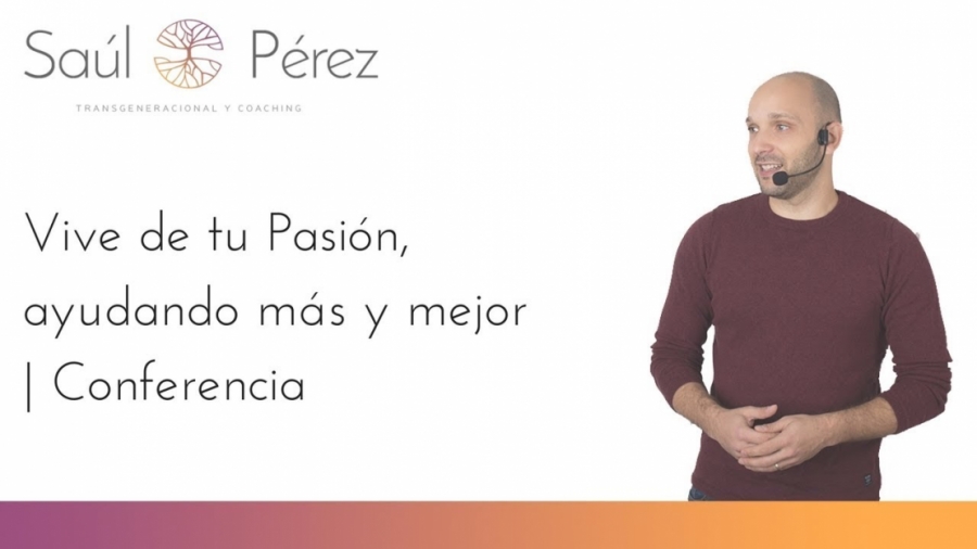 Imagen portada Conferencia Vive de tu pasión [Ayudando más y mejor]