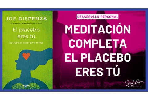 Meditación guiada EL PLACEBO ERES TÚ, de Joe Dispenza ✅