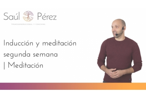 Inducción y Meditación Segunda Semana