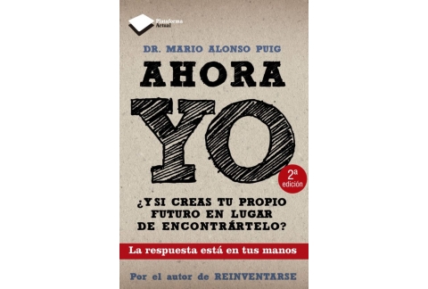 AHORA YO: ¿Y si creas tu propio futuro en lugar de encontrártelo?