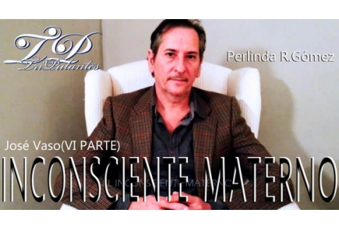 EL INCONSCIENTE MATERNO - JOSE VASO (VI PARTE)- DESCODIFICACIÓN CUÁNTICA-