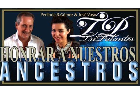 HONRAR A NUESTROS ANCESTROS