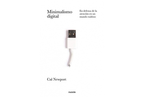 Minimalismo digital: En defensa de la atención en un mundo ruidoso.